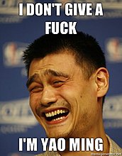 i-dont-give-fuck-im-yao-ming.jpg